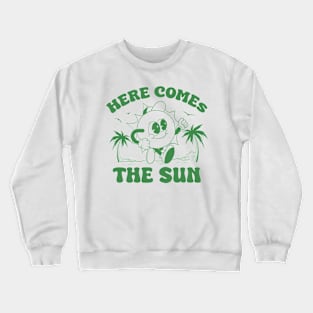 Here Comes The Sun Crewneck Sweatshirt